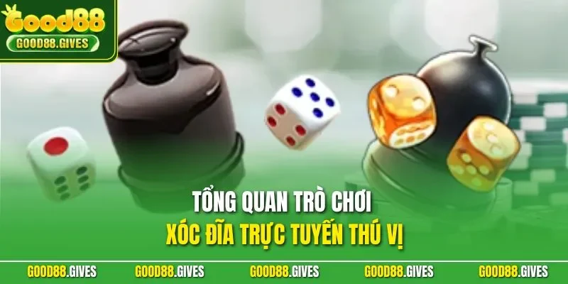 Tổng quan trò chơi xóc đĩa trực tuyến thú vị