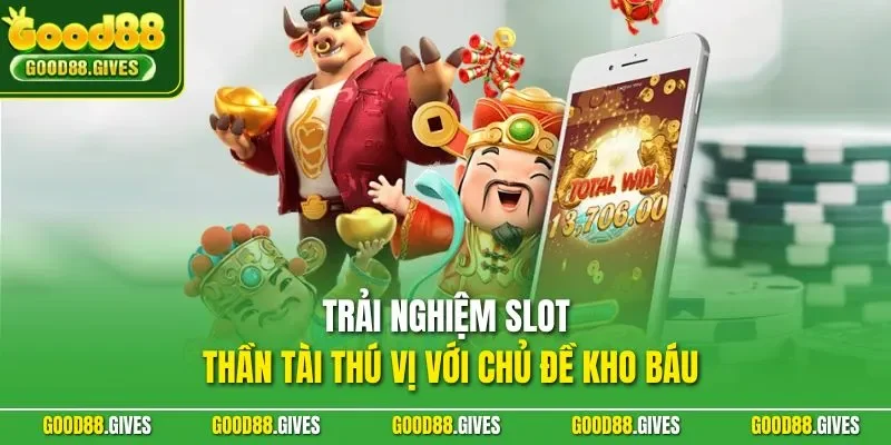 Trải nghiệm slot thần tài thú vị với chủ đề kho báu